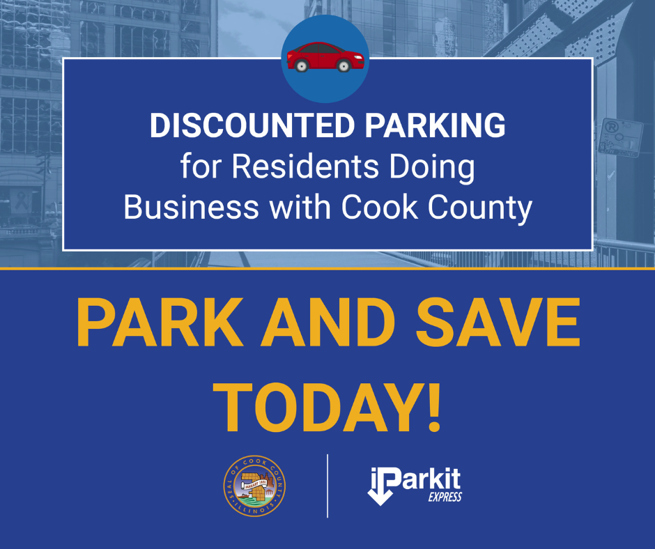 Image says: discounted parking for residents doing business with Cook County. Park and save today.