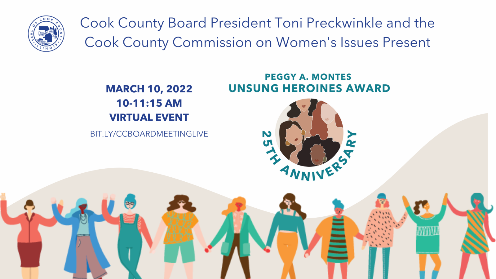 Peggy A. Montes Unsung Heroines Award 25th Anniversary March 10, 2022, 10 - 11:15 am, virtual event, watch live at bit.ly/ccboardmeetinglive